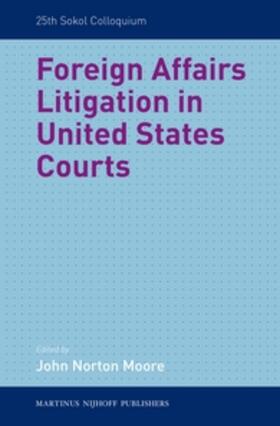 Moore | Foreign Affairs Litigation in United States Courts | Buch | 978-90-04-25727-6 | sack.de