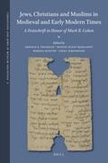  Jews, Christians and Muslims in Medieval and Early Modern Times: A Festschrift in Honor of Mark R. Cohen | Buch |  Sack Fachmedien
