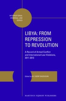 Bassiouni |  Libya: From Repression to Revolution: A Record of Armed Conflict and International Law Violations, 2011-2013 | Buch |  Sack Fachmedien