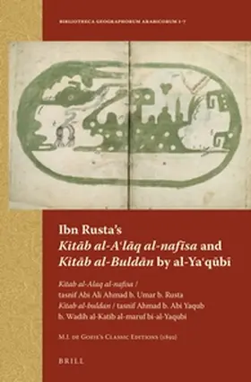 Goeje |  Ibn Rusta's Kit&#257;b al-A&#703;l&#257;q al-nafisa and Kit&#257;b al-Buld&#257;n by al-Ya&#703;q&#363;b&#299; | Buch |  Sack Fachmedien