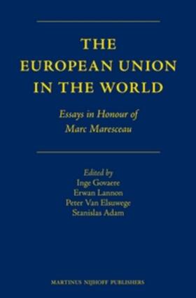 Govaere / Lannon / van Elsuwege | The European Union in the World: Essays in Honour of Marc Maresceau | Buch | 978-90-04-25905-8 | sack.de
