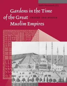 Petruccioli |  Gardens in the Time of the Great Muslim Empires | Buch |  Sack Fachmedien