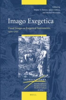 Melion / Clifton / Weemans |  Imago Exegetica: Visual Images as Exegetical Instruments, 1400-1700 | Buch |  Sack Fachmedien