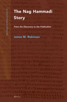Robinson | The Nag Hammadi Story (2 Vols.): From the Discovery to the Publication | Buch | 978-90-04-26251-5 | sack.de