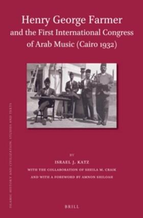 Katz | Henry George Farmer and the First International Congress of Arab Music (Cairo 1932) | Buch | 978-90-04-26319-2 | sack.de