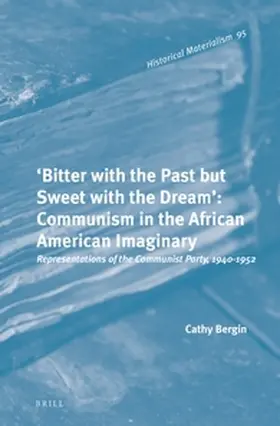 Bergin |  'Bitter with the Past But Sweet with the Dream': Communism in the African American Imaginary | Buch |  Sack Fachmedien