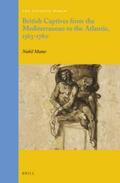 Matar |  British Captives from the Mediterranean to the Atlantic, 1563-1760 | Buch |  Sack Fachmedien