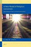 Jindra |  A New Model of Religious Conversion: Beyond Network Theory and Social Constructivism | Buch |  Sack Fachmedien