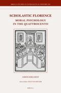 Edelheit |  Scholastic Florence: Moral Psychology in the Quattrocento | Buch |  Sack Fachmedien