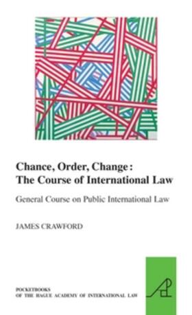 Crawford | Chance, Order, Change: The Course of International Law, General Course on Public International Law | Buch | 978-90-04-26808-1 | sack.de