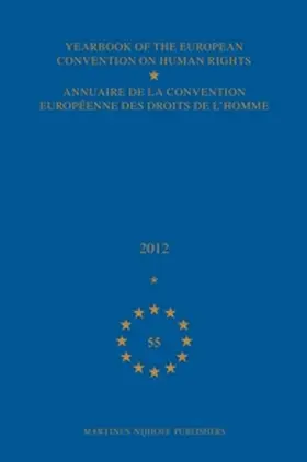  Yearbook of the European Convention on Human Rights/Annuaire de la Convention Européenne Des Droits de l'Homme, Volume 55 (2012) | Buch |  Sack Fachmedien