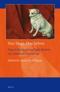  Our Dogs, Our Selves: Dogs in Medieval and Early Modern Art, Literature, and Society | Buch |  Sack Fachmedien
