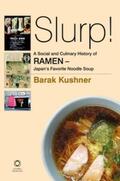 Kushner |  Slurp! a Social and Culinary History of Ramen - Japan's Favorite Noodle Soup | Buch |  Sack Fachmedien