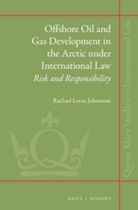 Johnstone | Offshore Oil and Gas Development in the Arctic Under International Law: Risk and Responsibility | Buch | 978-90-04-26933-0 | sack.de