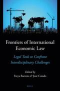 Baetens / Caiado |  Frontiers of International Economic Law: Legal Tools to Confront Interdisciplinary Challenges | Buch |  Sack Fachmedien