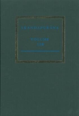 The Skandapur&#257;&#7751;a Volume Iib: Adhy&#257;yas 31-52. the V&#257;hana and Naraka Cycles | Buch | 978-90-04-27028-2 | sack.de