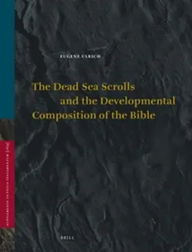 Ulrich |  The Dead Sea Scrolls and the Developmental Composition of the Bible | Buch |  Sack Fachmedien