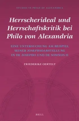Oertelt | Herrscherideal und Herrschaftskritik bei Philo von Alexandria | Buch | 978-90-04-27039-8 | sack.de