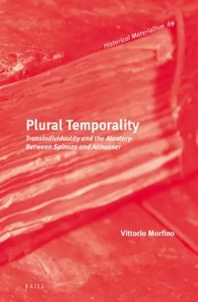 Morfino |  Plural Temporality: Transindividuality and the Aleatory Between Spinoza and Althusser | Buch |  Sack Fachmedien