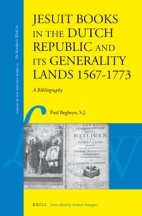 Begheyn SJ |  Jesuit Books in the Dutch Republic and Its Generality Lands 1567-1773 | Buch |  Sack Fachmedien