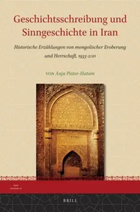 Pistor-Hatam | Geschichtsschreibung und Sinngeschichte in Iran | Buch | 978-90-04-27127-2 | sack.de