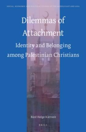 Kårtveit | Dilemmas of Attachment: Identity and Belonging Among Palestinian Christians | Buch | 978-90-04-27146-3 | sack.de