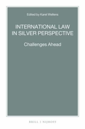 Wellens | International Law in Silver Perspective: Challenges Ahead | Buch | 978-90-04-27167-8 | sack.de