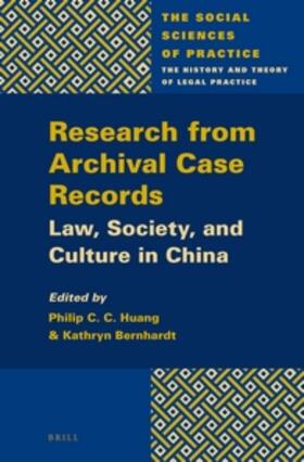 Huang / Bernhardt |  Research from Archival Case Records: Law, Society and Culture in China | Buch |  Sack Fachmedien