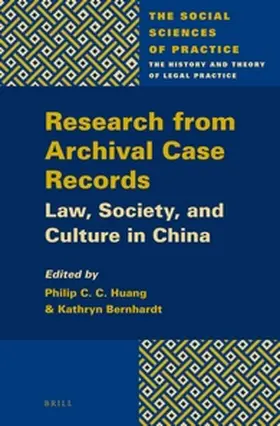 Huang / Bernhardt |  Research from Archival Case Records: Law, Society and Culture in China | Buch |  Sack Fachmedien