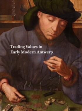 Göttler / Ramakers / Woodall | Netherlands Yearbook for History of Art / Nederlands Kunsthistorisch Jaarboek 64 (2014): Trading Values in Early Modern Antwerp | Buch | 978-90-04-27215-6 | sack.de