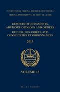 ITLOS |  Reports of Judgments, Advisory Opinions and Orders / Recueil Des Arrêts, Avis Consultatifs Et Ordonnances, Volume 13 (2013) | Buch |  Sack Fachmedien