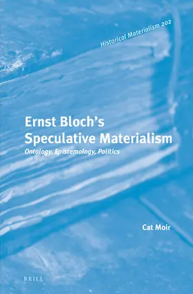 Moir |  Ernst Bloch's Speculative Materialism | Buch |  Sack Fachmedien