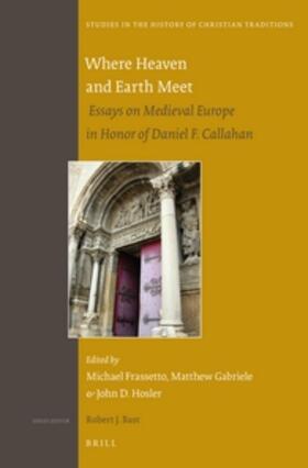 Frassetto / Hosler / Gabriele | Where Heaven and Earth Meet: Essays on Medieval Europe in Honor of Daniel F. Callahan | Buch | 978-90-04-27414-3 | sack.de