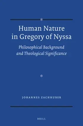 Zachhuber |  Human Nature in Gregory of Nyssa | Buch |  Sack Fachmedien