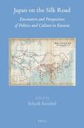  Japan on the Silk Road: Encounters and Perspectives of Politics and Culture in Eurasia | Buch |  Sack Fachmedien