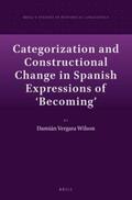 Wilson |  Categorization and Constructional Change in Spanish Expressions of 'Becoming' | Buch |  Sack Fachmedien