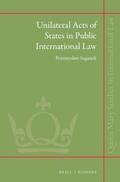 Saganek |  Unilateral Acts of States in Public International Law | Buch |  Sack Fachmedien