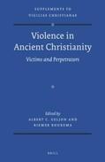 Geljon / Roukema |  Violence in Ancient Christianity: Victims and Perpetrators | Buch |  Sack Fachmedien
