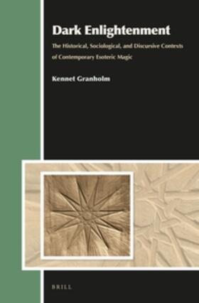 Granholm | Dark Enlightenment: The Historical, Sociological, and Discursive Contexts of Contemporary Esoteric Magic | Buch | sack.de