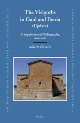 Ferreiro | The Visigoths in Gaul and Iberia (Update) | Buch | 978-90-04-27568-3 | sack.de