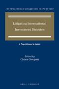 Giorgetti |  Litigating International Investment Disputes: A Practitioner's Guide | Buch |  Sack Fachmedien