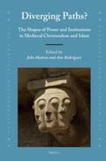  Diverging Paths?: The Shapes of Power and Institutions in Medieval Christendom and Islam | Buch |  Sack Fachmedien
