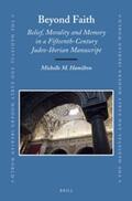 Hamilton |  Beyond Faith: Belief, Morality and Memory in a Fifteenth-Century Judeo-Iberian Manuscript | Buch |  Sack Fachmedien