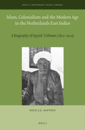 Kaptein | Islam, Colonialism and the Modern Age in the Netherlands East Indies: A Biography of Sayyid &#703;uthman (1822 - 1914) | Buch | 978-90-04-27869-1 | sack.de