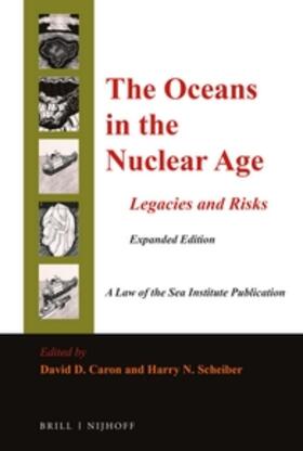 Caron / Scheiber | The Oceans in the Nuclear Age: Legacies and Risks: Expanded Edition | Buch | 978-90-04-27978-0 | sack.de
