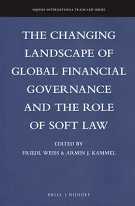 Weiss / Kammel |  The Changing Landscape of Global Financial Governance and the Role of Soft Law | Buch |  Sack Fachmedien