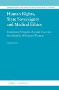 Cahn |  Human Rights, State Sovereignty and Medical Ethics: Examining Struggles Around Coercive Sterilisation of Romani Women | Buch |  Sack Fachmedien