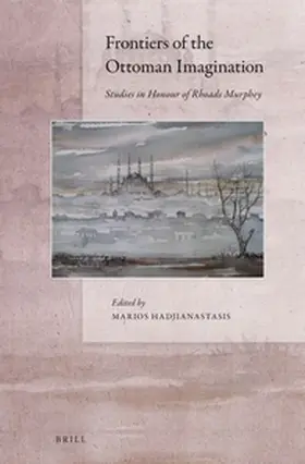 Hadjianastasis |  Frontiers of the Ottoman Imagination | Buch |  Sack Fachmedien