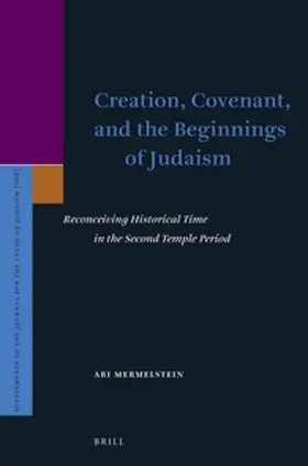 Mermelstein |  Creation, Covenant, and the Beginnings of Judaism | Buch |  Sack Fachmedien