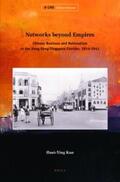 Kuo |  Networks Beyond Empires: Chinese Business and Nationalism in the Hong Kong-Singapore Corridor, 1914-1941 | Buch |  Sack Fachmedien